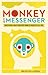 The Monkey Is the Messenger: Meditation and What Your Busy Mind Is Trying to Tell You