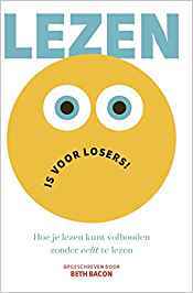 Lezen is voor losers!: Hoe je lezen kunt volhouden zonder echt te lezen