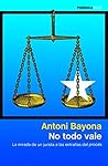 No todo vale: La mirada de un jurista a las entrañas del procés (ATALAYA) (Spanish Edition)