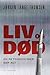 Liv og død - en retsmediciner ser alt