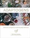 Adaptogens: Herbs...