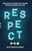 Respect: Een gids in seks en liefde voor jongens van nu (Dutch Edition)