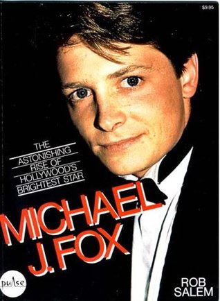 Michael J Fox: The Astonishing Rise of Hollywoods Brightest Star
