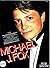 Michael J Fox: The Astonishing Rise of Hollywoods Brightest Star