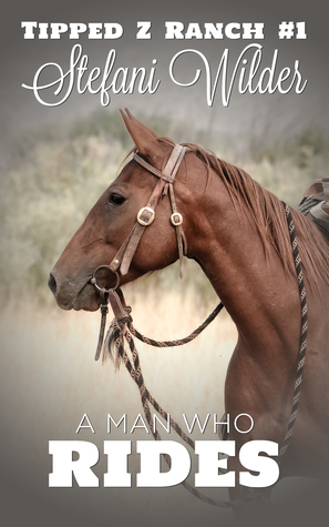 A Man Who Rides (Tipped Z, #1)