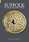 Suffolk in Anglo-Saxon Times Suffolk in Anglo-Saxon Times