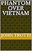 Phantom Over Vietnam