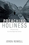 Preaching Holiness : Pastoral Considerations Preaching Holiness : Pastoral Considerations
