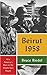 Beirut 1958: How America's ...