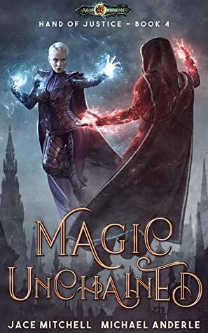 Magic Unchained (Hand Of Justice #4)
