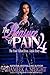 THE PLEASURE OF PAIN 4: THE FINAL TEFLON DIVA… LAYLA STORY