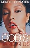 God's Hand In Us by Desiree Francies