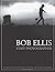 Bob Ellis 25 YEARS OF PHOTO...