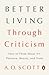Better Living Through Criticism: How to Think About Art, Pleasure, Beauty, and Truth