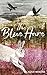 The Blue Hare by Hugh Webster