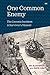 One Common Enemy: The Laconia incident: A survivor's memoir