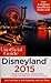 Disneyland: 2015 (The Unofficial Guide)