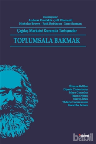 Çağdaş Marksist Kuramda Tartışmalar: Toplumsala Bakmak