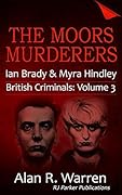 The Moors Murderers: Ian Brady and Myra Hindley Serial Killers