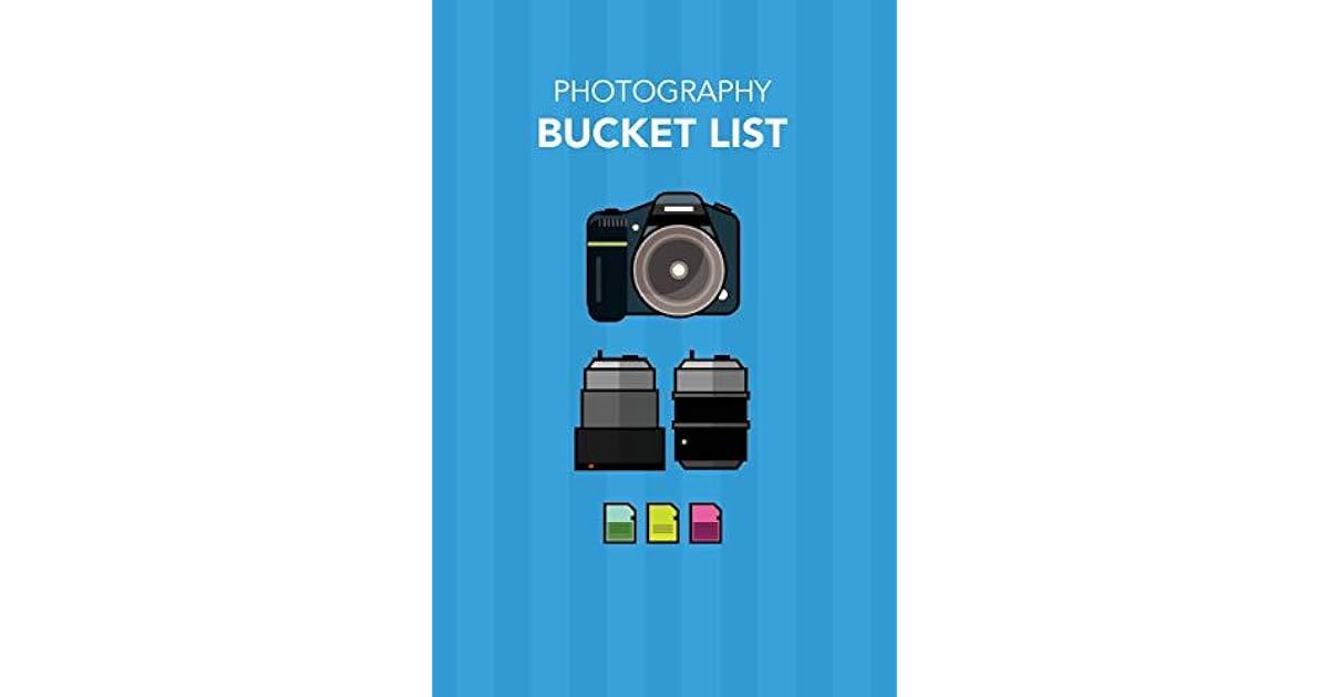 Photography Bucket List Journal Lighting Locations Photo Shoot Notes Gift For A Photographer Planning And Camera Settings Photographer Camera Notebook College Ruled 120 Pages By Not A Book
