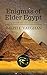 Enigmas of Elder Egypt