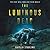 The Luminous Dead