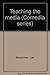 Teaching the media by Len Masterman