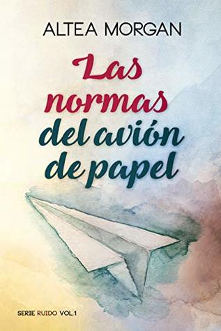 Las normas del avión de papel (Ruido, #1)