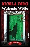 Wütende Wölfe: Ein Alpen-Krimi (Alpen-Krimis 10) (German Edition)
