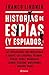Historias de espías (y espiados): Las operaciones que involucran a Macri, los Kirchner, Nisman,Stiuso, Scioli, Berboglio, Carrió, Centeno, Maldonado y muchos otros (Spanish Edition)