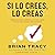 Si lo crees, lo creas [If Y...