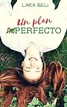 Un plan imperfecto by Lara Beli