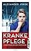 Kranke Pflege: Gemeinsam aus dem Notstand (German Edition)