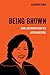 Being Brown: Sonia Sotomayor and the Latino Question (American Studies Now: Critical Histories of the Present) (Volume 9)