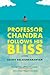 Professor Chandra Follows His Bliss