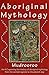 Aboriginal Mythology