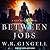Between Jobs (The City Between, #1)