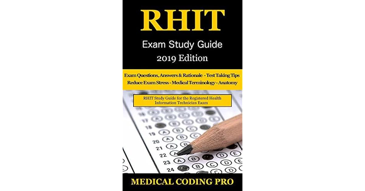 RHIT Exam Study Guide 2019 Edition 150 RHIT Exam Questions, Answers