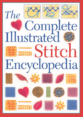 Complete Illustrated Stitch Encyclopedia by Crafter's Choice (Hardcover)