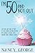 I'm 50 and not out: Life does not end at 50 it just keeps getting better. My world is filled with mishaps and complete chaos - bring it on.
