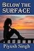 Below the Surface by Piyush Singh