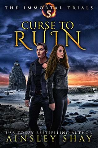Curse to Ruin (The Immortal Trials Book 5)