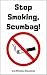 Stop Smoking, Scumbag!