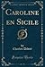 Caroline en Sicile, Vol. 1 ...