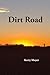 Dirt Road by Kerry Moyer