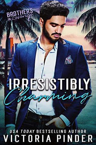 Irresistably Charming (Brothers in Revenge, #3)