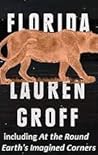 At the Round Earth’s Imagined Corners by Lauren Groff
