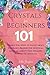 Crystals for Beginners: 101...