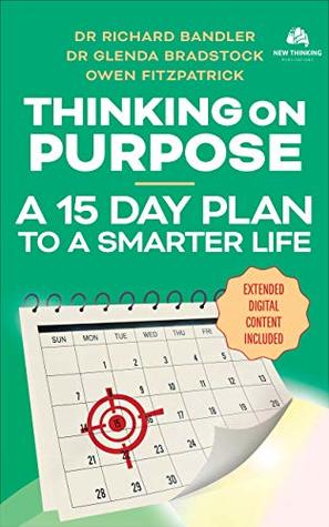 Thinking On Purpose: A 15 Day Plan to a Smarter Life (Kindle Edition)