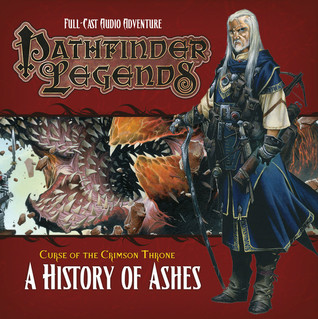 Curse of the Crimson Throne: A History of Ashes (Pathfinder Legends, #3.4)